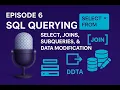 Episode 6 SQL Querying SELECT Joins Subqueries Data Modification BCIS 4301