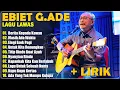 Download Lagu Ebiet G Ade Full Album | Lagu POP Nostalgia Lawas Indonesia Terbaik