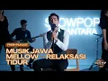 Lagu Musik Jawa Mellow – Relaksasi Tidur Nyenyak \u0026 Menenangkan Pikiran 