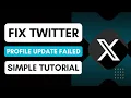 How To Fix Twitter Profile Update Failed