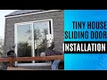 Installing a 72 by 80 Sliding Glass Door on a Tiny House