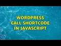 Wordpress call shortcode in javascript