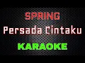 Download Lagu Spring - Persada Cintaku [Karaoke] | LMusical