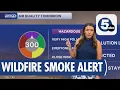 Wildfire smoke will infiltrate our skies on Thursday and bring hazardous air quality