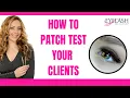 HOW TO PATCH TEST LASH CLIENTS