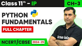 Class 11 IP Ch 3 Python Fundamentals - Complete Overview in One Python Tutorials