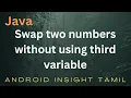 Swap two numbers without using a third variable in Java Tamil Java Logic program - 7