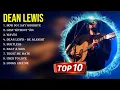 Download Lagu Greatest Hits Dean Lewis full album 2024 ~ Top Artists To Listen 2024