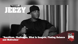 jeezy sacrifices challenges what is gangsta finding balance and motivation 247hh archives 
