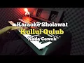 Karaoke - Kullul Qulub Nada Cowok Dangdut Koplo Lirik Video | Karaoke Sholawat