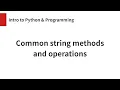 Common string methods and operations