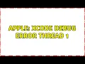 Apple XCode debug error Thread 1