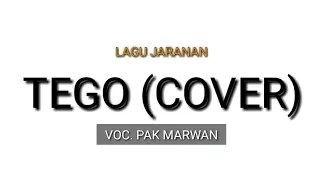 Download MP3 || TEGO (COVER) #Pak_Marwan - SAMBOYO PUTRO LAWAS MP3