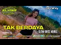 Download Lagu DJ - TAK BERDAYA SLOW BASS || ELVINA PROJECTS FEAT SUMAWE SLOW BASS ||