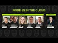 Panel Discussion - Node js in the Cloud