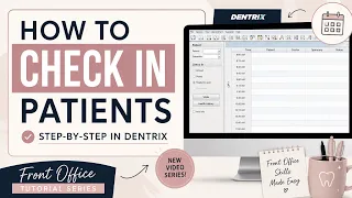Dentrix Front Office Series Ep 1 How to Check In Patients Step-by-Step