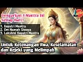 Download Lagu Dengarkan 3 Mantra ini Setiap Hari ! Untuk Ketenangan Jiwa, Keselamatan dan Rejeki yang Melimpah
