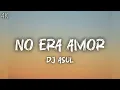 Download Lagu NO ERA AMOR (Lyrics) | DJ ASUL | Full Song | Slow \u0026 Reverb 
