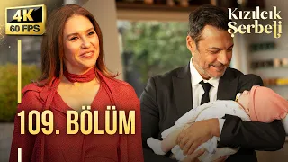 Kızılcık Şerbeti 109. Bölüm | 4K