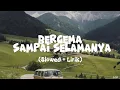 Download Lagu Bergema Sampai Selamanya (Slowed Version + Lirik)