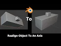 How To Realign Objects To An Axis in Blender