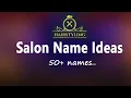 BEAUTY SALON NAME IDEAS 2022 Beauty Hair Salon Names Unique Salon Names Hair Beauty Spa Nail