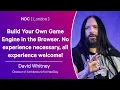 Build Your Own Game Engine in the Browser - David Whitney