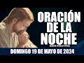 Download Lagu Oración de la Noche de hoy DOMINGO 19 DE MAYO DE 2024| Oración Católica