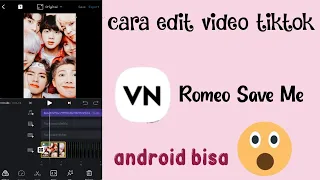 Download CARA EDIT VIDEO MELALUI APLIKASI VN | viral tiktok romeo save me MP3