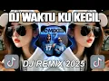 Download Lagu DJ WAKTU KU KECIL AKU GAK TAU YANG MUNGIL MUNGIL FULL BASS VIRAL TIKTOK TERBARU 2025