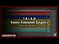 Download Lagu T.R.I.A.D - Kamu-Kamulah Surgaku