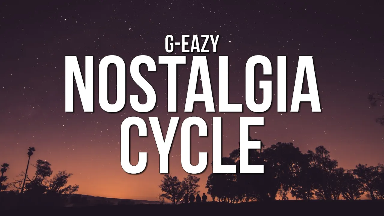 G-Eazy - Nostalgia Cycle (Lyrics)