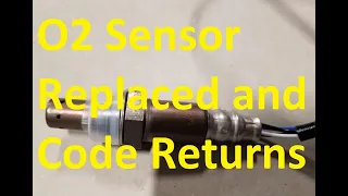 Causes When Oxygen Sensor Replaced and Code Keeps Coming Back