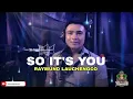 Download Lagu So it's you||Raymond Lauchengcong