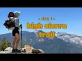 High Sierra Trail Day 1 Crescent Meadow to Hamilton Lake