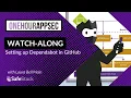 OneHourAppSec - Sprint 6 Setting up Dependabot in GitHub