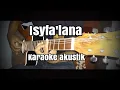 Download Lagu Isyfa'lana - karaoke akustik versi santri njoso - lirik