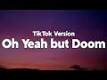 Download Lagu Oh Yeah but Doom (TikTok Version) \