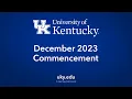 WATCH HERE University of Kentucky December 2023 FRIDAY Commencement Ceremony
