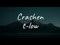 t-low - Crashen (Lyrics)