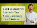 Boost Productivity Instantly Top Voice Commands for AI Assistants
