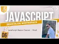 06 javascript semicolon whitespace Hindi me JavaScript