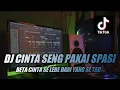 Download Lagu DJ CINTA SENG PAKAI SPASI || BETA CINTA SE LEBE DARI YANG SE TAU VIRAL TIKTOK TERBARU 2021