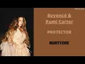 PROTECTOR ~ Beyoncé & Rumi Carter (Nightcore)