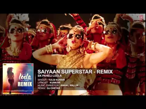 Download MP3 Saiyaan Superstar Remix Full Audio Song | Sunny Leone | Tulsi Kumar | Ek Paheli Leela
