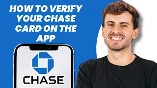 How to Verify Your Chase Card on the App