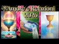 Lagu Amore e Relazioni nel 2026 ❤️ Previsioni dettagliate e accurate