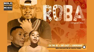 roba roba ck the dj jay eazy u0026 lebogang original 