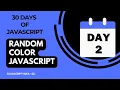 Day 2 - Random Color Generator Using JavaScript
