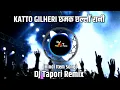 Download Lagu Katto Gilehri Chamak Chhallo Rani || Miley Na Miley Hum || Dj Tapori Remix || DJ MHT PRODUCTion